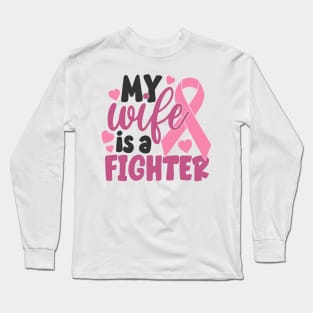 my wife is a fighter Long Sleeve T-Shirt